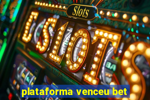 plataforma venceu bet